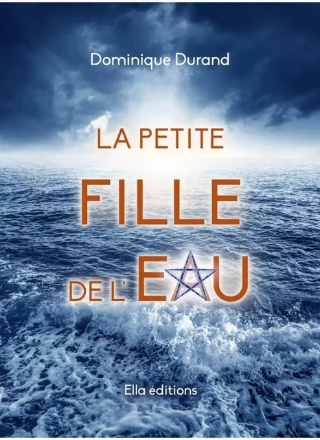 La Petite Fille de l'eau - Dominique Durand - ELLA EDITIONS