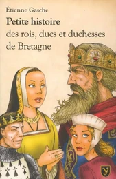 PETITE HISTOIRE DES ROIS DUCS ET DUCHESSES DE BRETAGNE