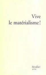 Vive le matérialisme