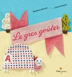 Le gros goûter - Stéphane Servant - DIDIER JEUNESSE