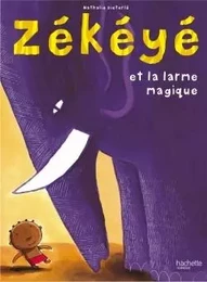 Zékéyé et la larme magique