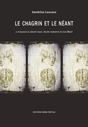 Le chagrin et le néant : la puissance du négatif dans l'œuvre de Juan Benet