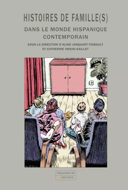 Histoires de famille(s) dans le monde hispanique contemporain - Divers auteurs - ORBIS TERTIUS