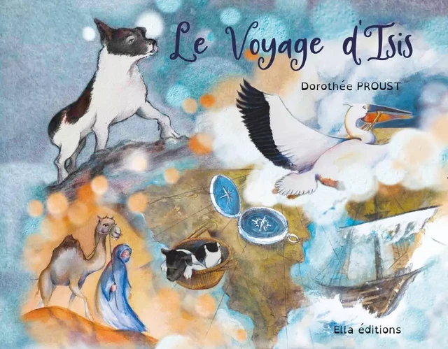 Le voyage d'Isis - Dorothée Proust - ELLA EDITIONS