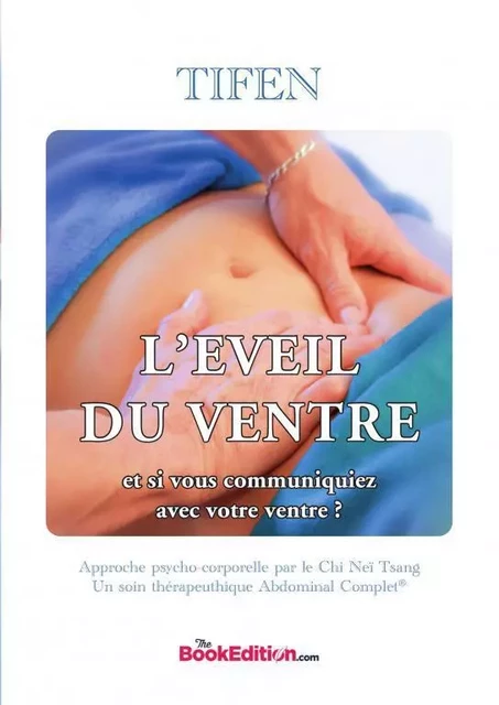 l'éveil du ventre - Chi Nei Tsang -  Tifen - THEBOOKEDITION