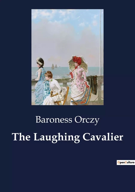 The Laughing Cavalier - Baroness Orczy - CULTUREA