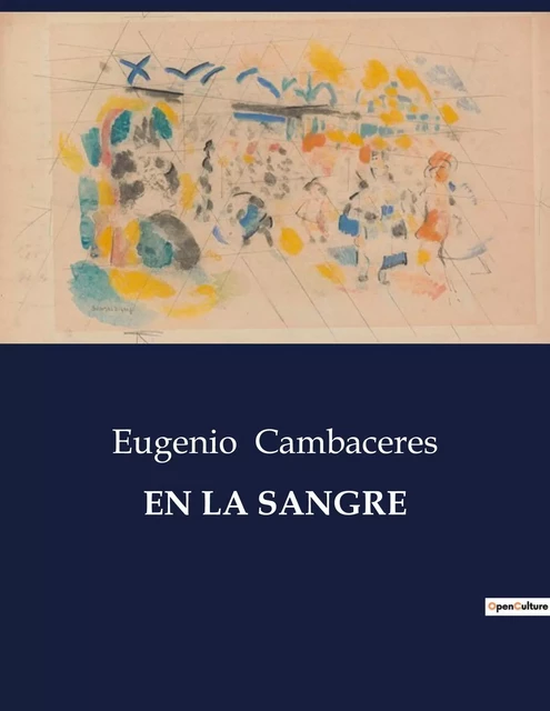 EN LA SANGRE - Eugenio Cambaceres - CULTUREA