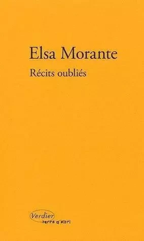 Récits oubliés - Elsa Morante - VERDIER