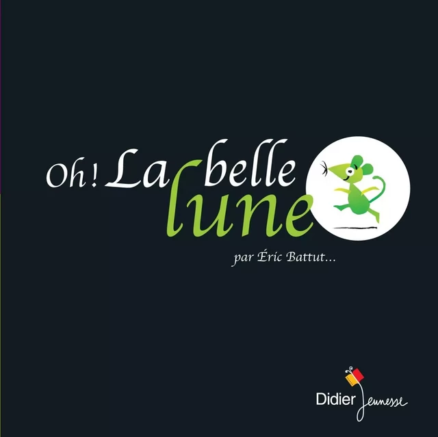 Oh ! La belle lune - poche - Eric Battut - DIDIER JEUNESSE