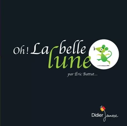 Oh ! La belle lune - poche