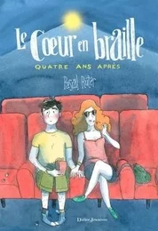 Le Coeur en braille - Quatre ans après