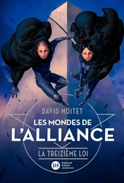 Les Mondes de L'Alliance, La Treizième Loi - Tome 3