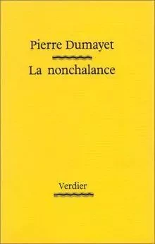 La nonchalance - Pierre Dumayet - VERDIER