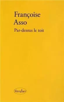 Par-dessus le toit - Françoise Asso - VERDIER