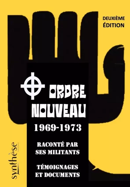 Ordre Nouveau raconté par ses militants - Jacques Mayadoux, André Chanclu - SYNTHESE NATION