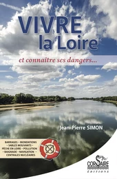 Vivre la Loire et connaître ses dangers