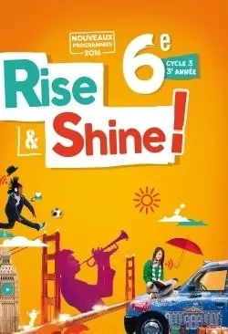 Rise and Shine Anglais 6e - Livre - Sophie Plays, Michèle Meyer, Catherine Marcangeli - DIDIER