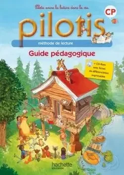 Lecture CP - Collection Pilotis - Guide pédagogique - Edition 2015 - Delphine Grasset, Géraldine Le Gaouyat-Le Sage - HACHETTE EDUC