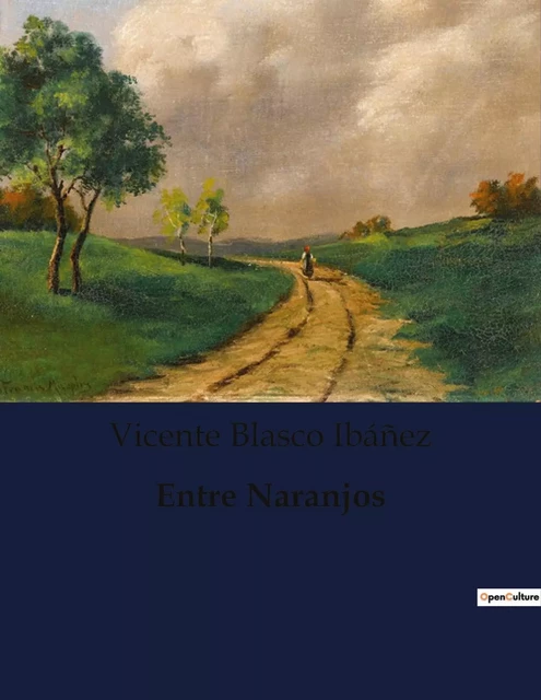 Entre Naranjos - Vicente Blasco Ibáñez - CULTUREA