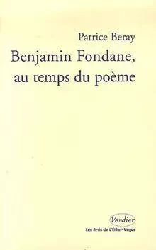 Benjamin Fondane, au temps du poème - Patrice Beray - VERDIER