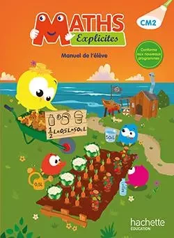 Maths Explicites CM2 - Livre élève - Ed. 2016 - Lucien Castioni, Heidi Budon-Dubarry, Myriam Amiot Desfontaine, Stéphanie Flament-Taillez, Yvette Aboukrat - HACHETTE EDUC