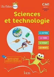 Les Cahiers Istra Sciences et technologie CM1 - Elève - Ed. 2017