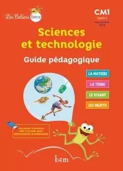 Les Cahiers Istra Sciences et technologie CM1 - Guide pédagogique - Ed. 2017 - Didier Fritz, Catherine Vilaro - ISTRA