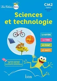 Les Cahiers Istra Sciences et technologie CM2 - Elève - Ed. 2017