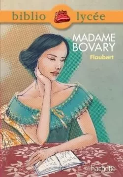 Bibliolycée - Madame Bovary, Gustave Flaubert - Gustave Flaubert - HACHETTE EDUC