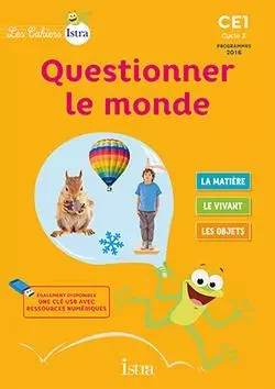 Les Cahiers Istra Questionner le monde CE1 - Elève - Ed. 2017 - Didier Fritz, Catherine Vilaro - ISTRA