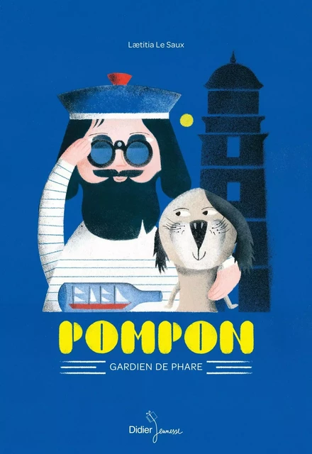 Pompon, gardien de phare - Laetitia Le Saux - DIDIER JEUNESSE