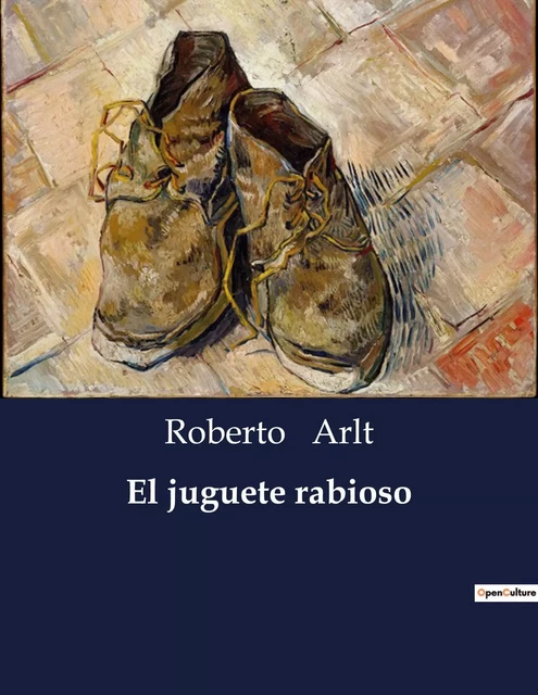 El juguete rabioso - Roberto Arlt - CULTUREA