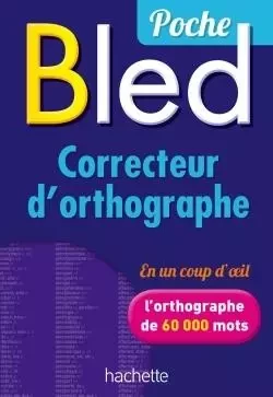 Bled - Correcteur d'orthographe - Odette Bled, Édouard Bled - HACHETTE EDUC