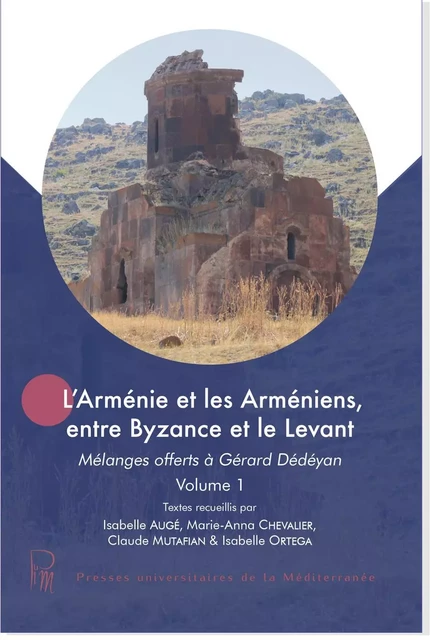 L’Arménie et les Arméniens, entre Byzance et le Levant - Isabelle Auge, Marie-Anna Chevalier, Claude Mutafian - UNIV P VALERY