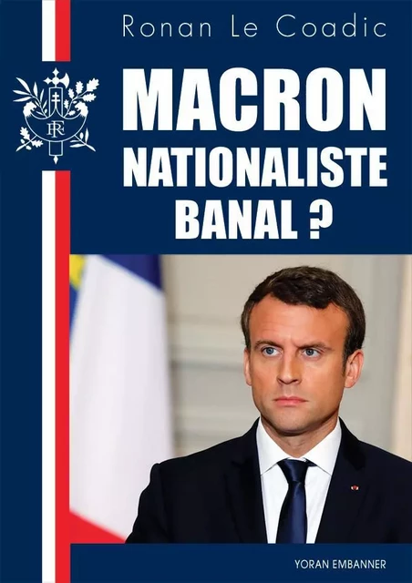 Macron nationaliste banal ? - Ronan Le Coadic - YORAN EMBANNER