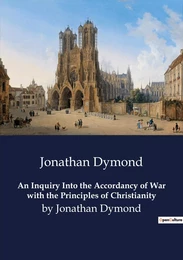 An Inquiry Into the Accordancy of War with the Principles of Christianity