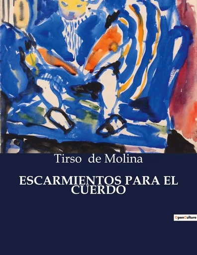 ESCARMIENTOS PARA EL CUERDO - Tirso de Molina - CULTUREA