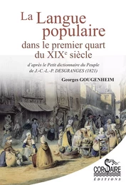 LA LANGUE POPULAIRE DANS LE PREMIER QUART DU XIXe SIÈCLE