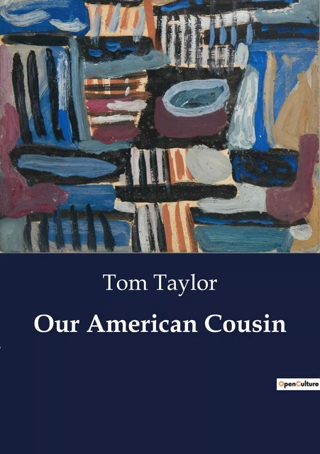 Our American Cousin - Tom Taylor - CULTUREA