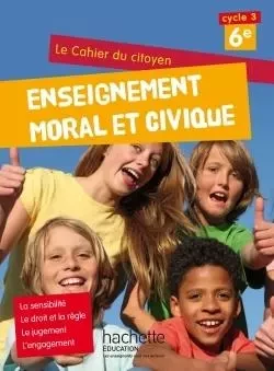 Cahier du citoyen Enseignement Moral et Civique (EMC) 6e (2015) - Aurélien Cador, Jeanne Cador,  Pascal Airault - HACHETTE EDUC