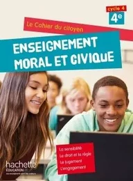 Cahier du citoyen Enseignement Moral et Civique (EMC) 4e (2015)