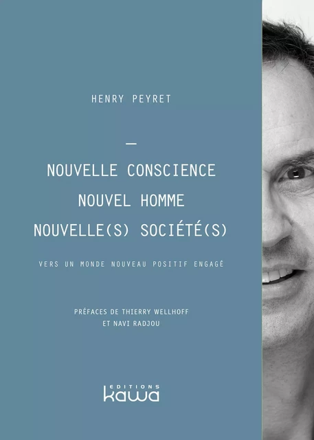 Nouvelle conscience, nouvel homme, nouvelle(s) société(s) - Henry PEYRET - KAWA