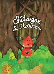 Châtaigne et Marron