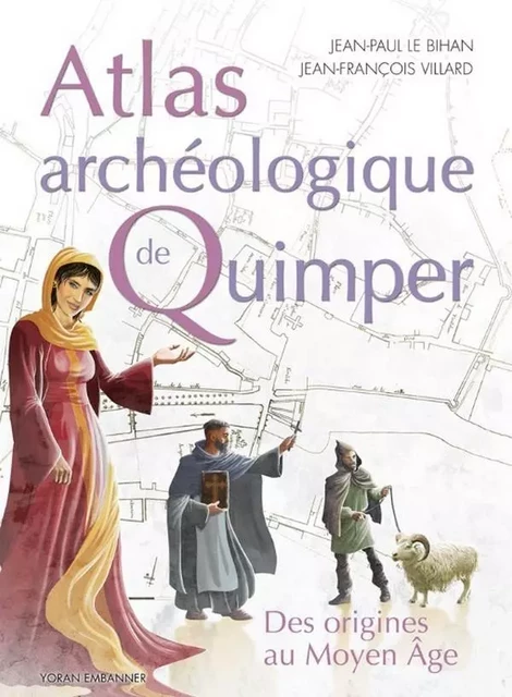 Atlas archéologique de Quimper - Jean-Paul Le Bihan - YORAN EMBANNER