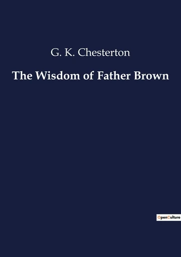 The Wisdom of Father Brown - Gilbert Keith Chesterton - CULTUREA