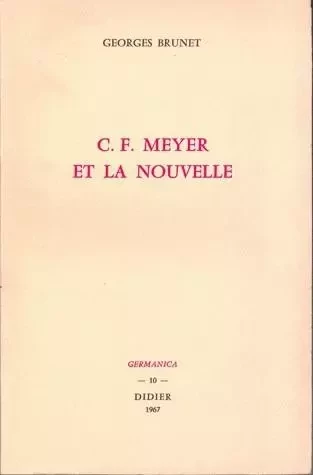 C. F. Meyer et la nouvelle - Georges Brunet - Klincksieck