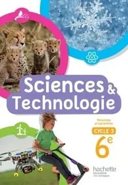 Sciences et Technologies cycle 3 / 6e - livre élève - éd. 2016