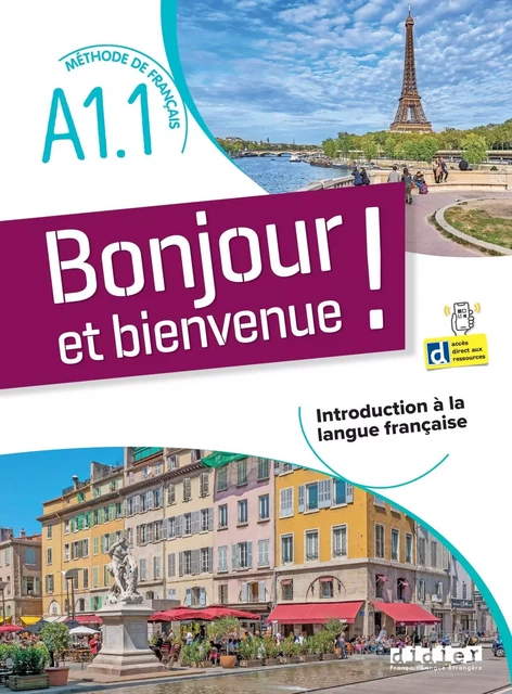 Bonjour et bienvenue A1.1 - tout en français - Livre-cahier + didierfle.app - Lucile Bertaux, Aurélien Calvez, Delphine Ripaud - DIDIER