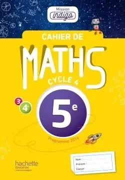 Cahier de maths Mission Indigo 5e - éd. 2017 - Christophe Barnet, Agnès Villattes, Helena Berger, Sandrine Pollet-Mourlan, Benoît Lafargue, Nadine Billa, Marie-Christine Layan, Marion Larrieu, Florian Rudelle, Marion Robertou, Patricia Demoulin, Amaïa Flous, Aurélie Laulhere - HACHETTE EDUC