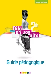 Dilo En Voz Alta 2de - Espagnol Ed.2019 - Guide pédagogique